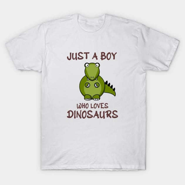 Just A Boy Who Loves Dinosaurs T-Shirt by ArtisticFloetry